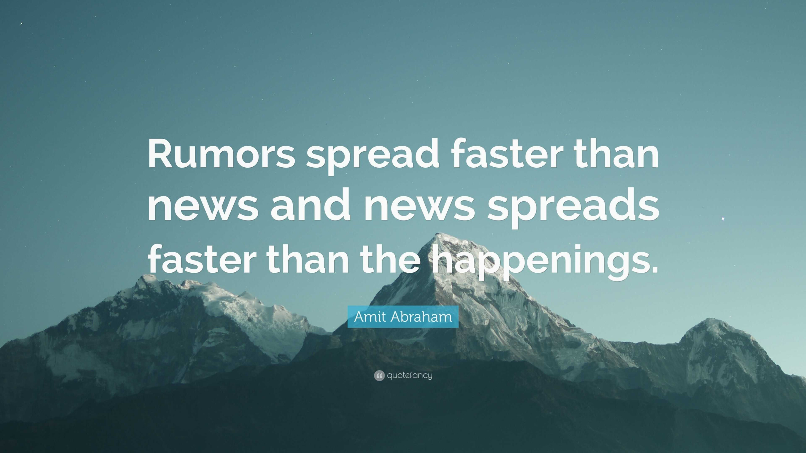 Amit Abraham Quote Rumors Spread Faster Than News And News Spreads  - Chart Always Know Faster Than News