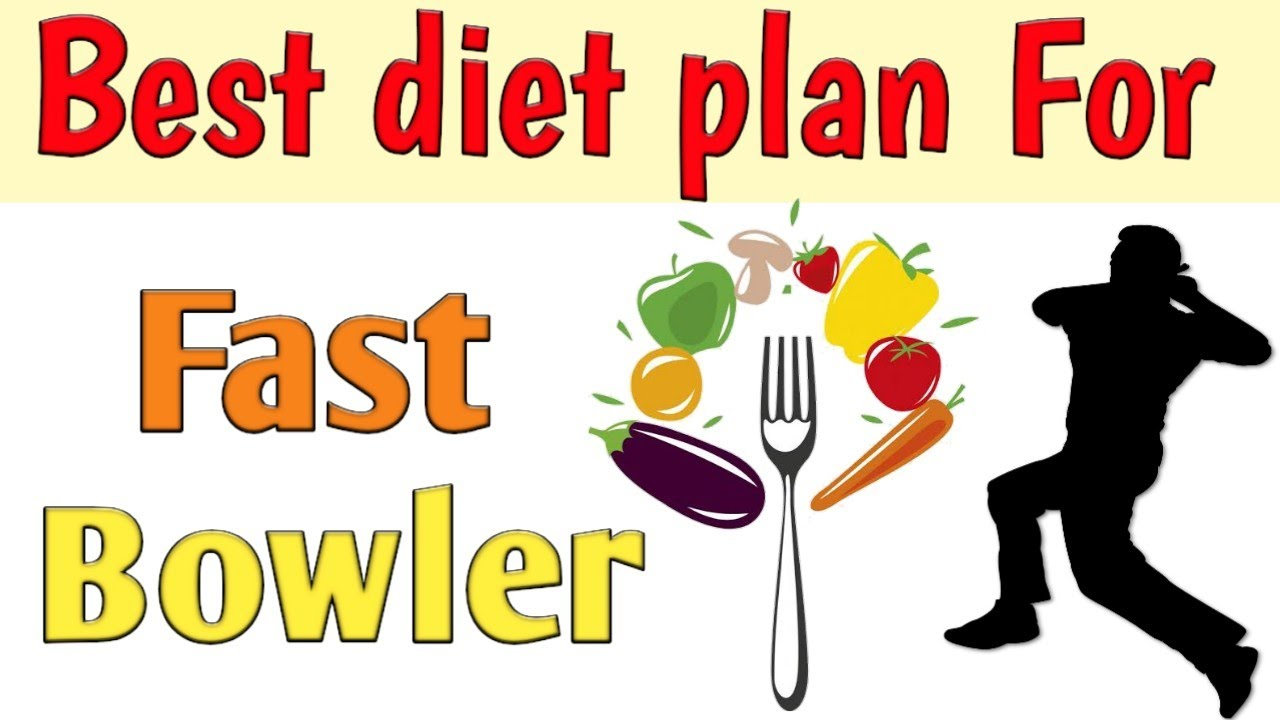 Fast Bowler Diet Plan Best Diet Plan For Cricketers YouTube - Fast Bowler Diet Chart