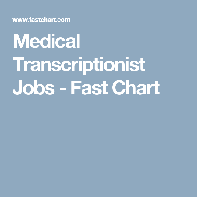 Medical Transcriptionist Jobs Fast Chart Medical Transcriptionist  - Is Fast Chart Legitimate